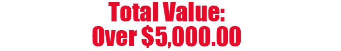 TOTAL VALUE: Over $5000!